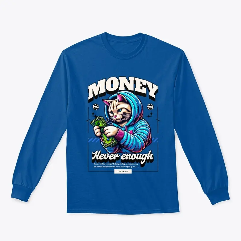 Money Never Enough Tee