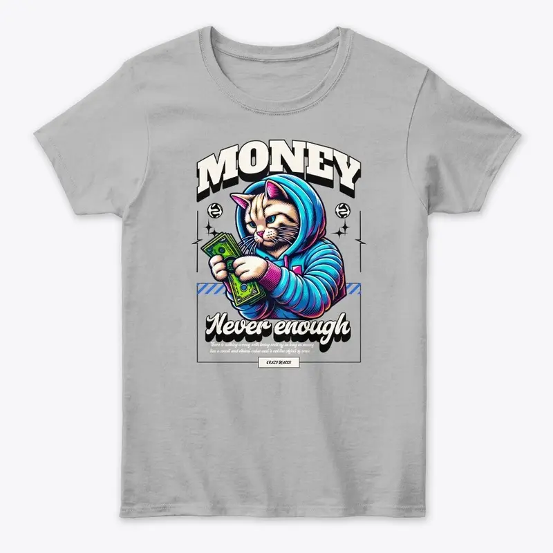 Money Never Enough Tee